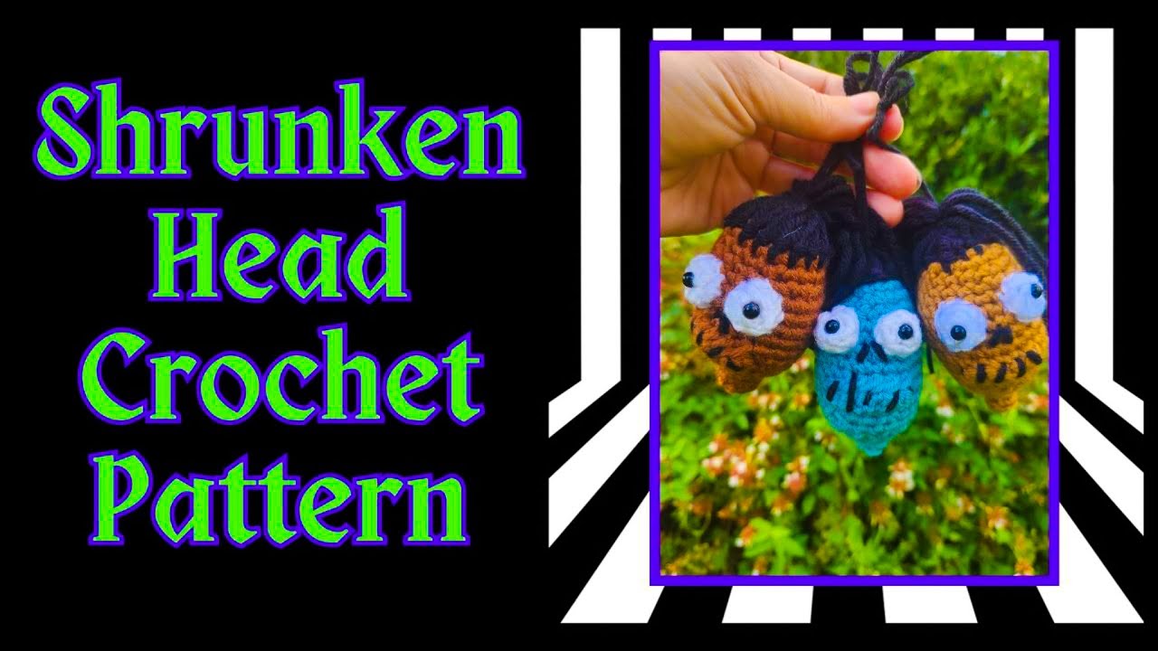 Shrunken Head Crochet - How to Make a Creepy DIY Shrunken Head