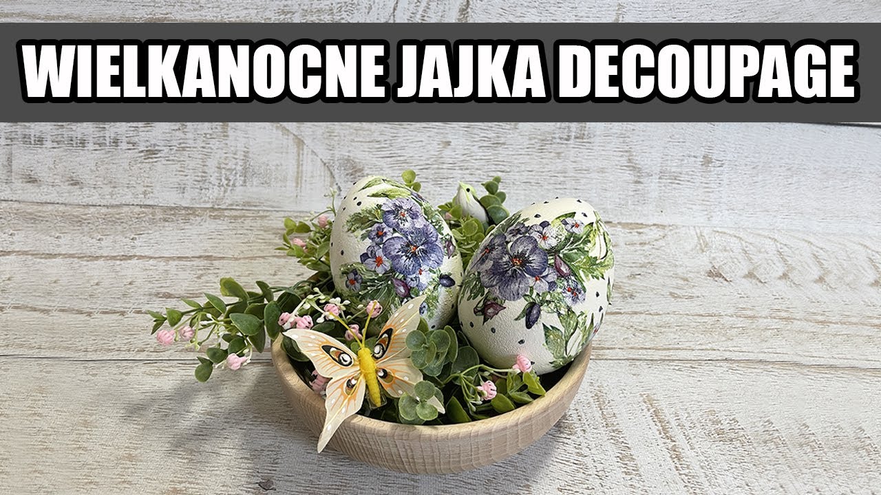 Decoupage krok po kroku - Wielkanocne jajka decoupage - poradnik