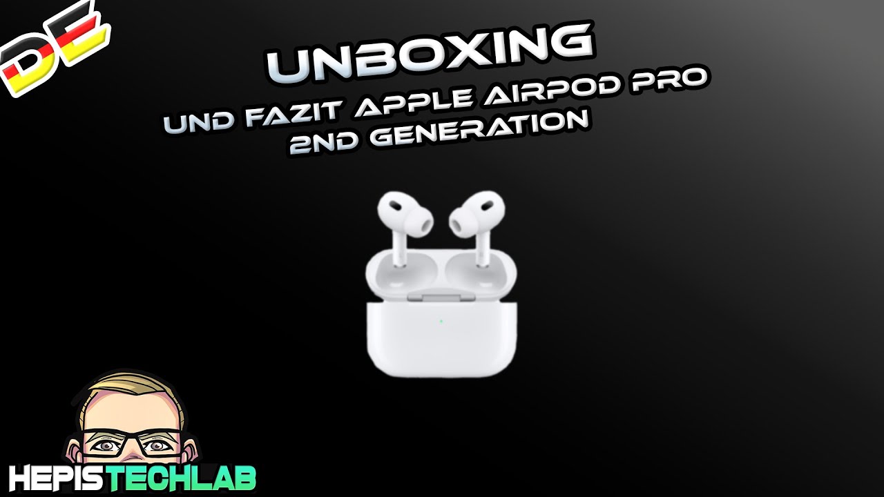 Unboxing und Fazit: Apple AirPod Pro 2nd Generation