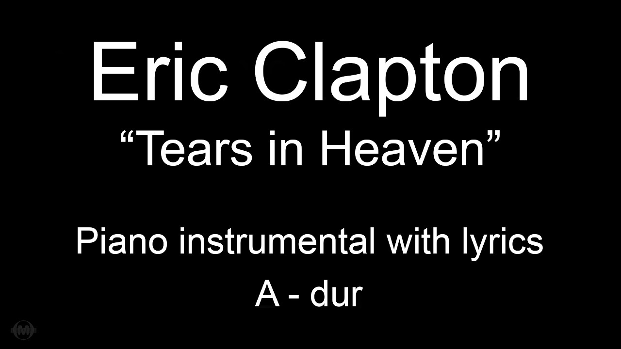 Tears in heaven - Eric Clapton (piano KARAOKE) A - dur