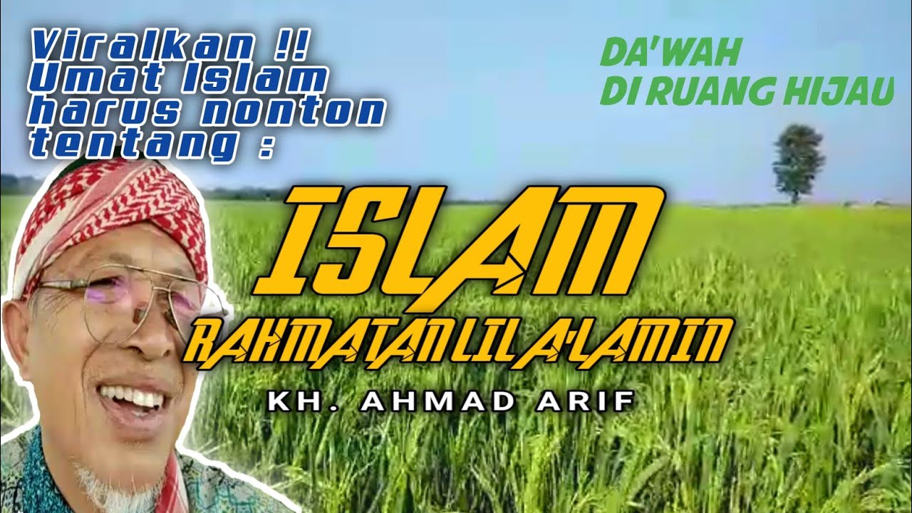 Islam Rahmatan Lil A'lamin | Da'wah Ruang Hijau KH. Ahmad Arif