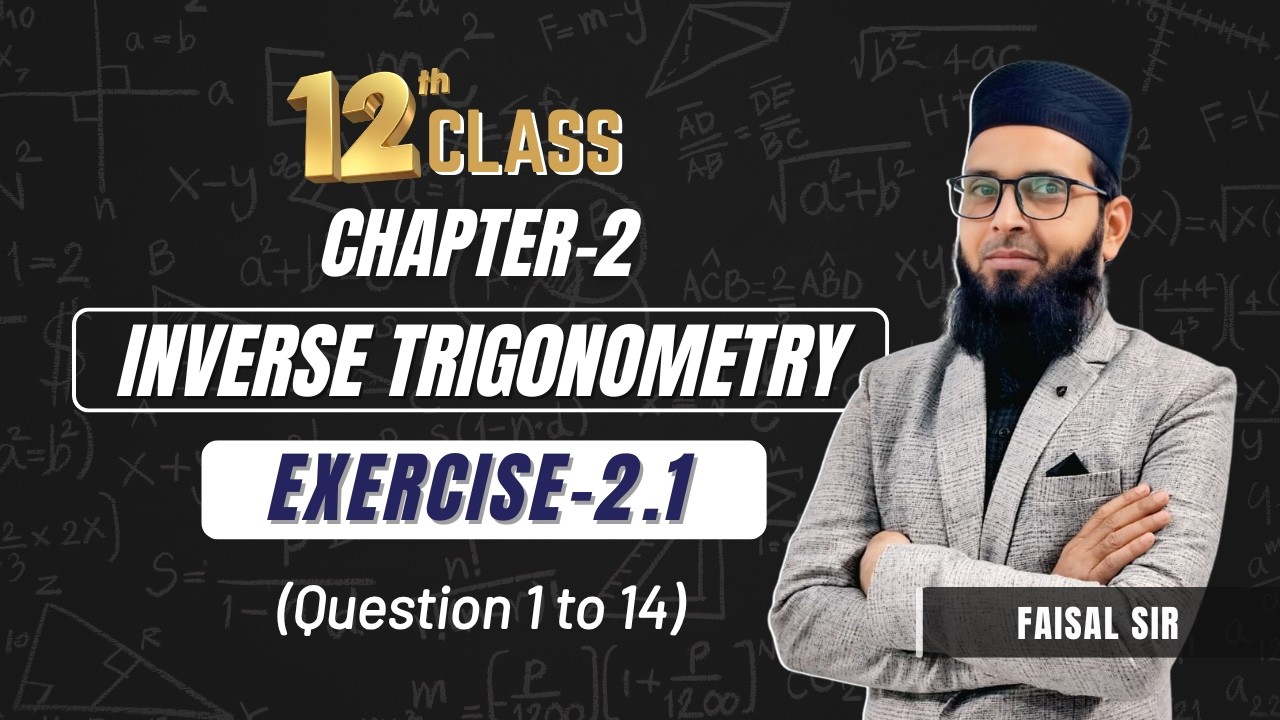 Inverse Trigonometric Functions | Exercise 2.1 | Class 12th | Step by Step | By Faisal Sir