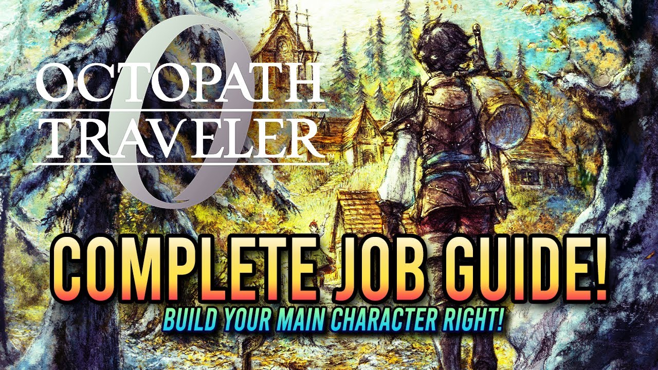 Выберите ПРАВИЛЬНУЮ РАБОТУ для своего героя в Octopath Traveler 0! ПОЛНОЕ РУКОВОДСТВО ПО РАБОТЕ!