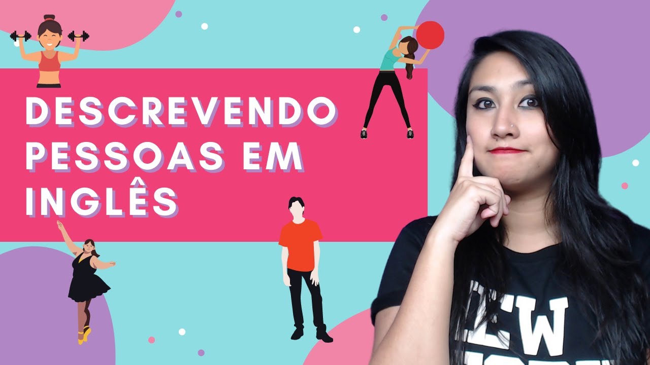 CARACTERÍSTICAS FÍSICAS EM INGLÊS | DESCREVENDO A APARÊNCIA DAS PESSOAS EM INGLÊS: ALTURA E PESO