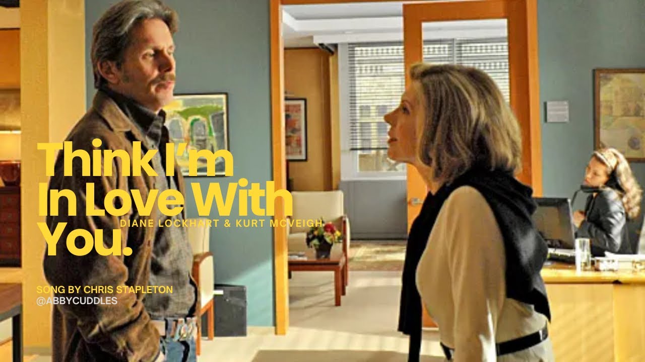 Think I'm In Love With You | Diane Lockhart & Kurt McVeigh
