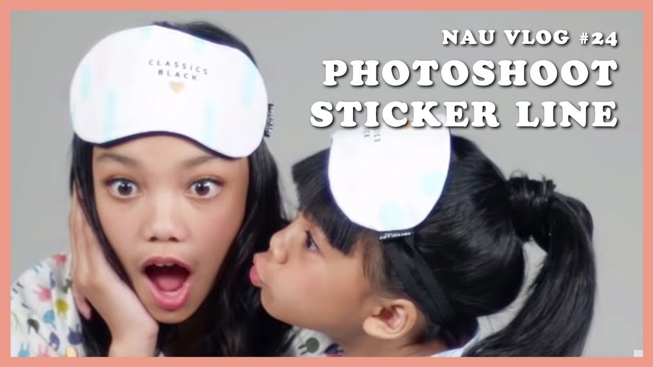 NAU VLOG #24 - Photoshoot Sticker LINE