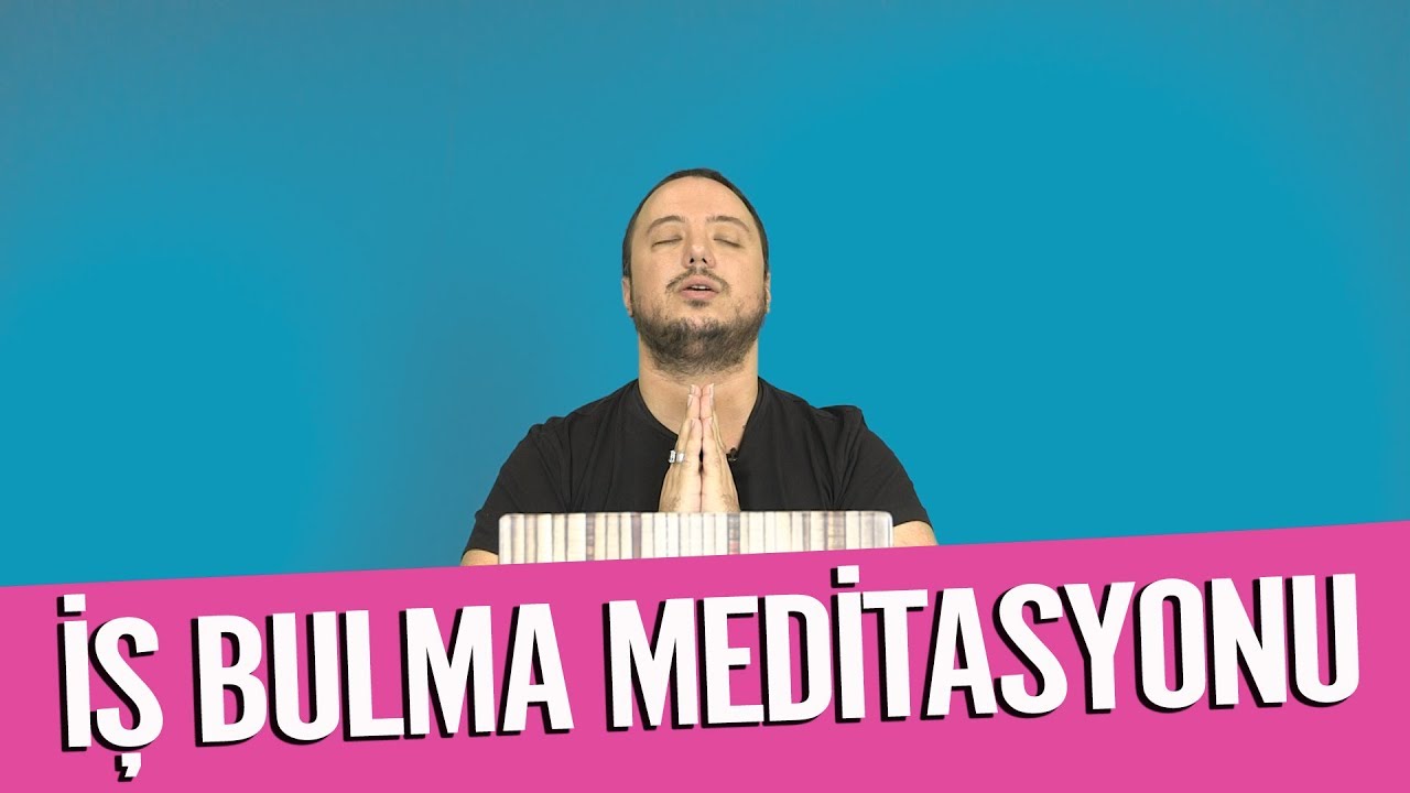 İŞ BULMA MEDİTASYONU | İş Bulmak İsteyenler Mutlaka Bu Meditasyonu Yapsın!
