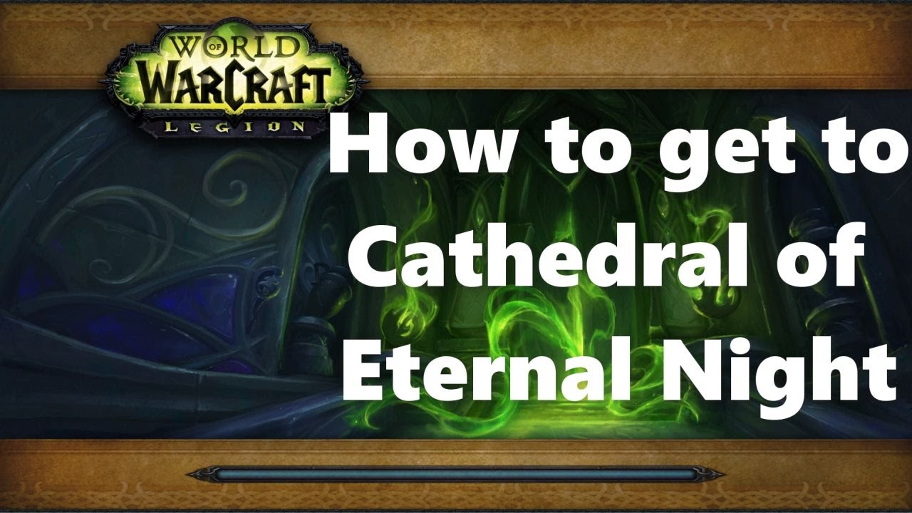 World of Warcraft: 7.2 - How to get to Cathedral of Eternal Night