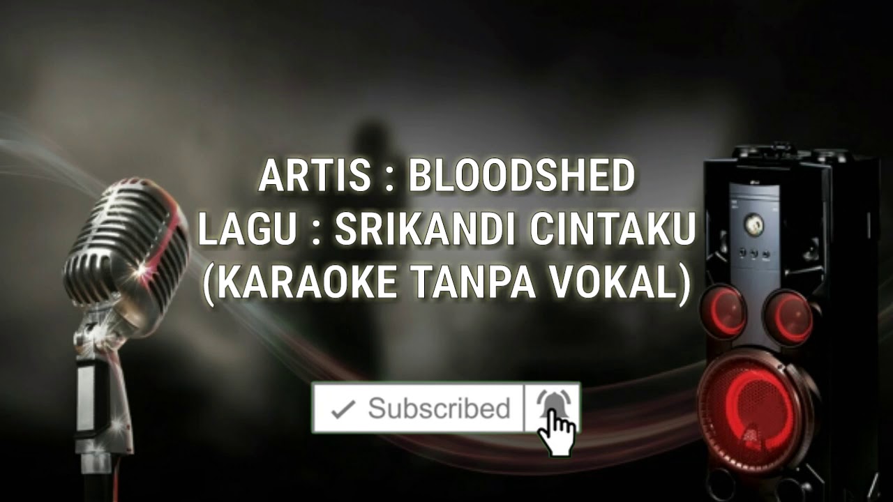 #tanpavokal #karaoke                                  SRIKANDI CINTAKU-BLOODSHED-KARAOKE TANPA VOKAL