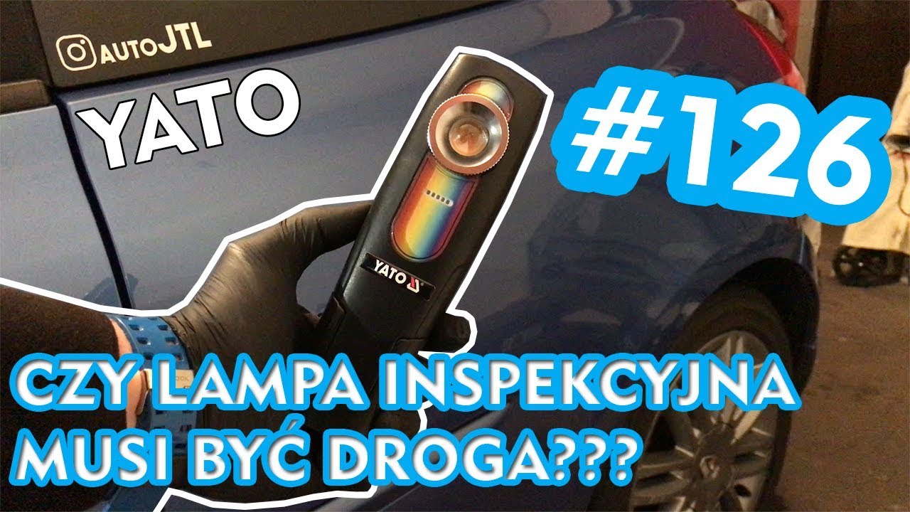 JAK TA LALA: odcinek 126# | YATO YT-08509 | CZY LAMPA INSPEKCYJNA MUSI BYĆ DROGA? | TEST & REVIEW