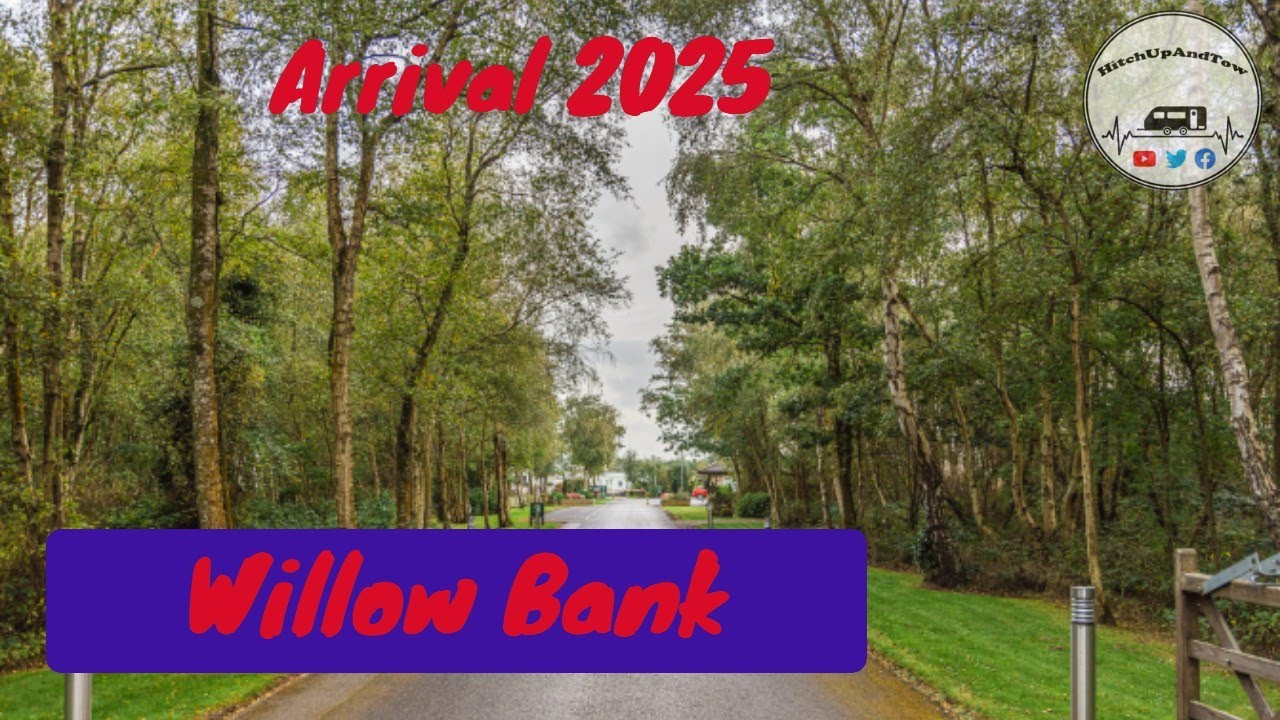 Willow Bank Arrival 2025
