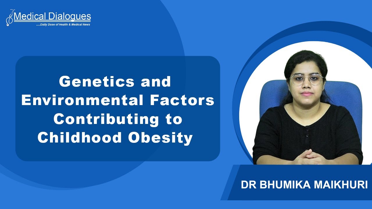 Genetics and Environmental Factors Contributing to Childhood Obesity: Study Finds