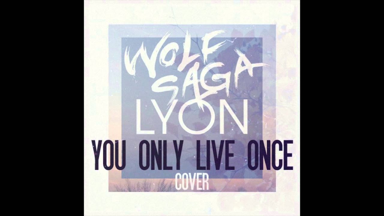 The Strokes - You Only Live Once (Wolf Saga & LYON Cover) (Audio Only)