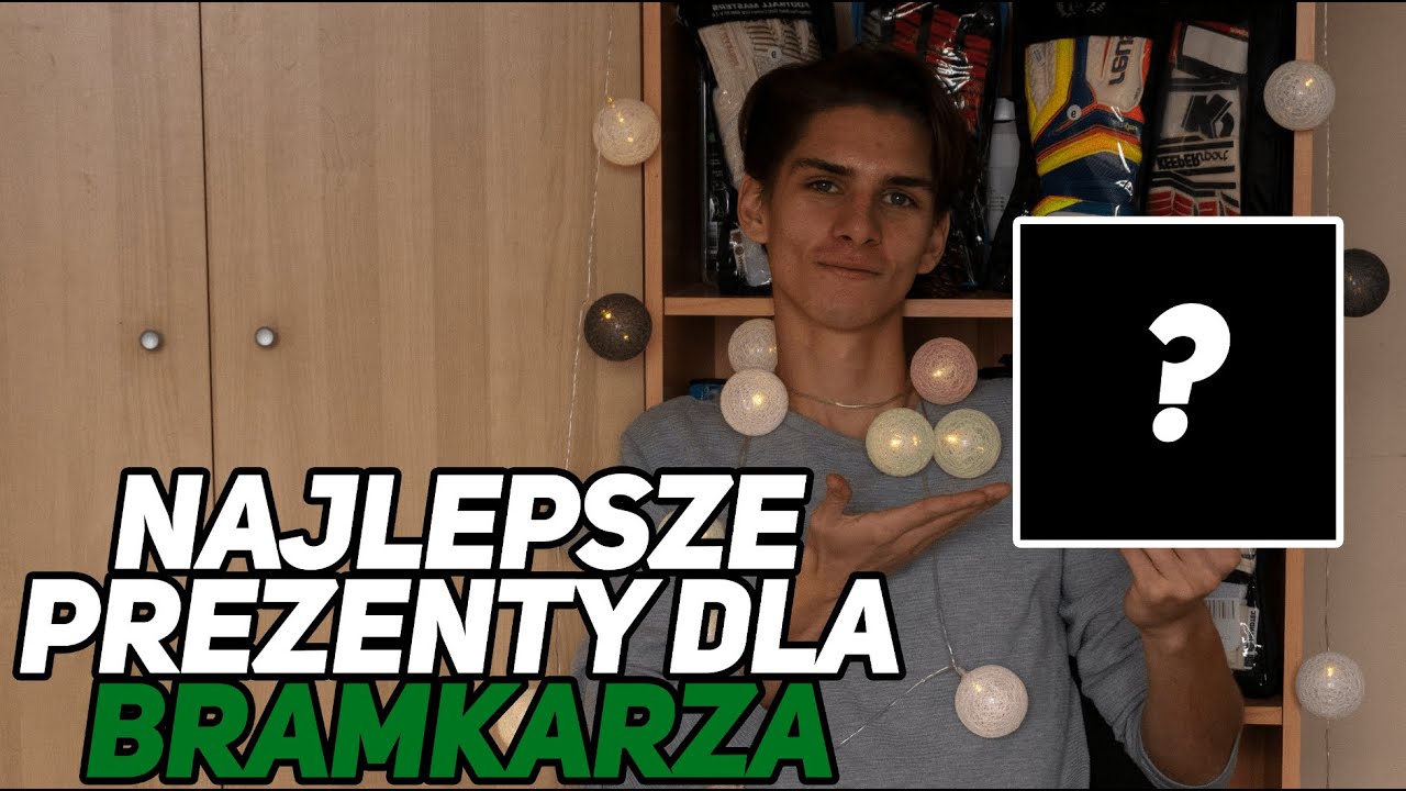 TOP 5 PREZENTÓW DLA BRAMKARZA!