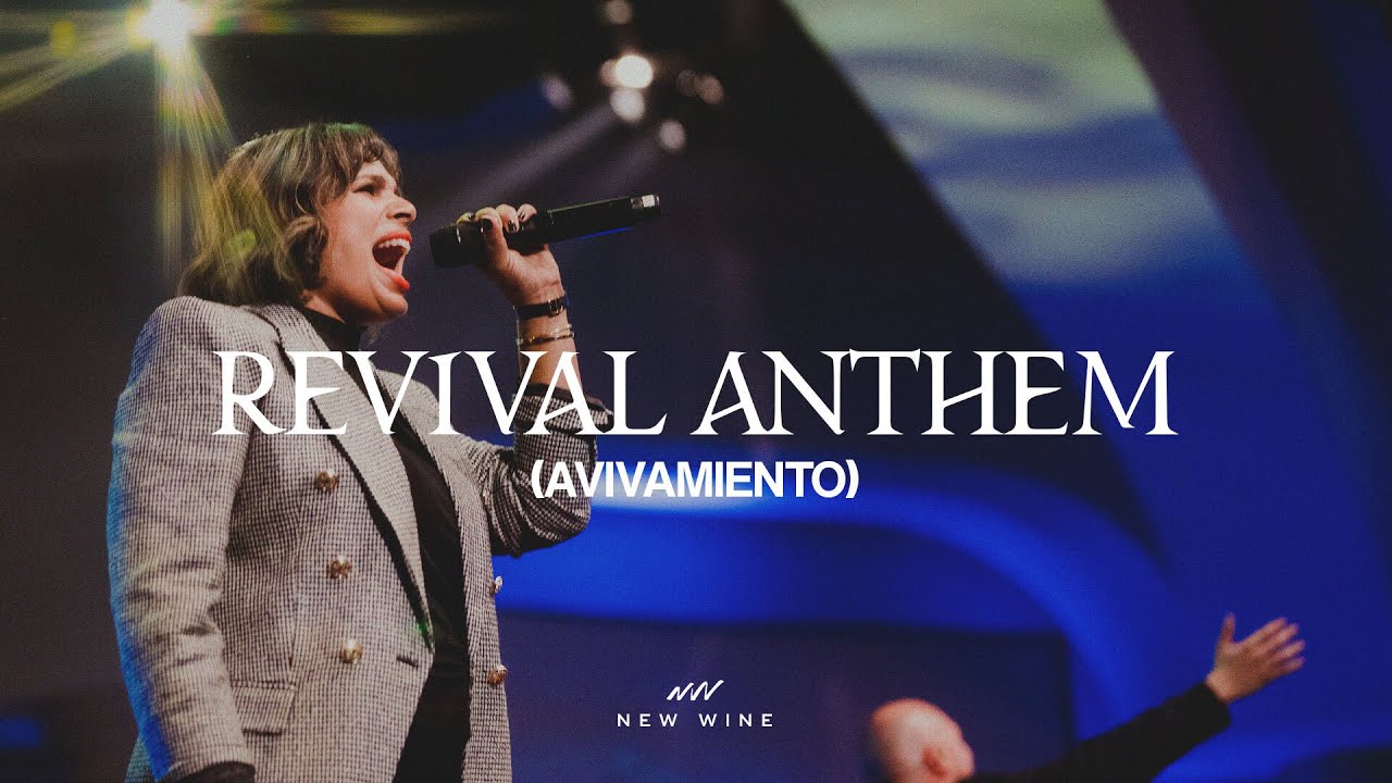 REVIVAL ANTHEM (AVIVAMIENTO) | New Wine