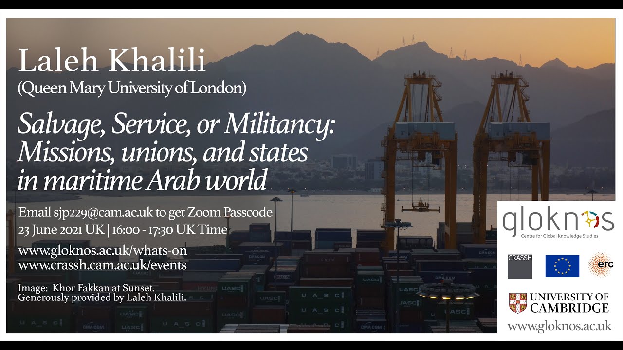 Laleh Khalili | Salvage, Service, or Militancy: Missions, Unions & States in Maritime Arab World