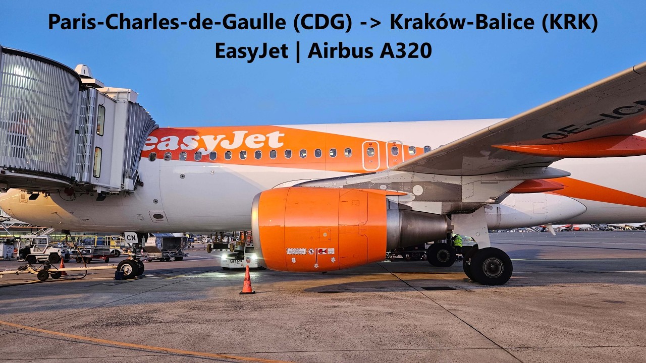 Trip Report | EasyJet | Airbus A320 | Paris Charles de Gaulle (CDG) - Krakow Balice (KRK)