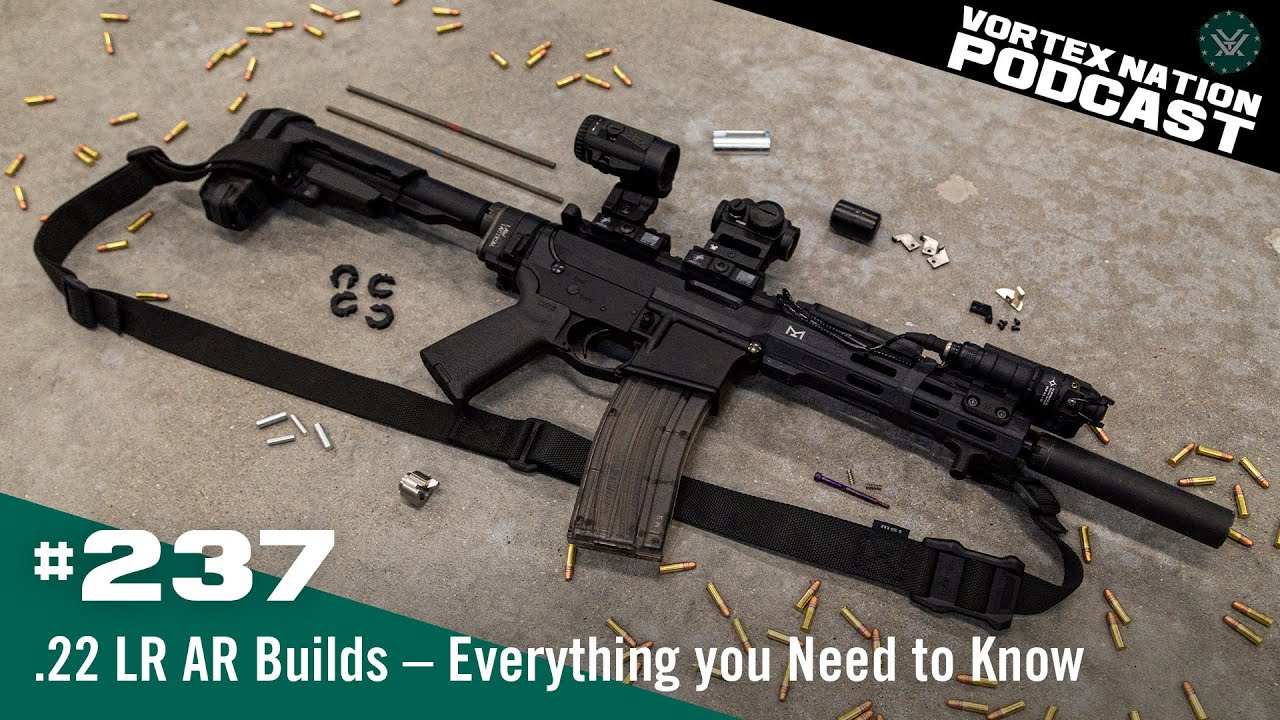 Ep. 237 | .22 LR AR Builds &ndash; Everything you Need to Know