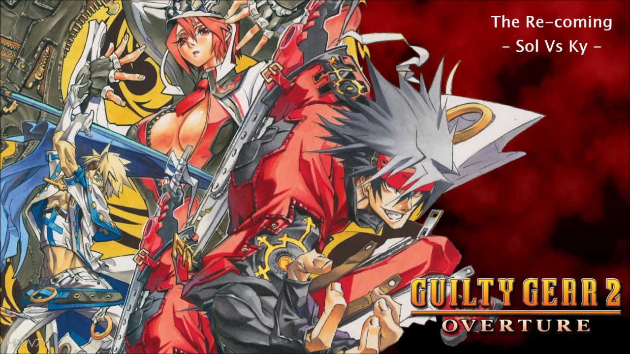 Guilty Gear 2 Overture - The Re-coming (Sol Vs Ky theme)