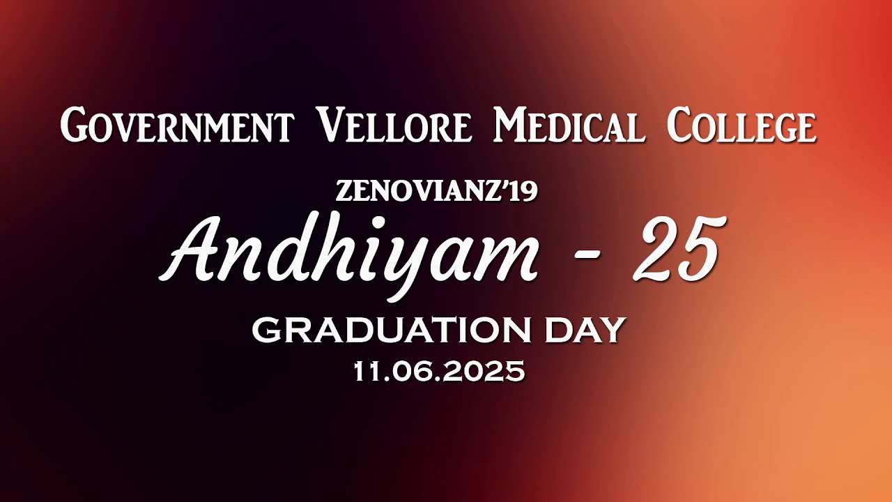 GOVERNMENT VELLORE MEDICAL COLLEGE | Graduation day 2025 | Andhiyam - 25