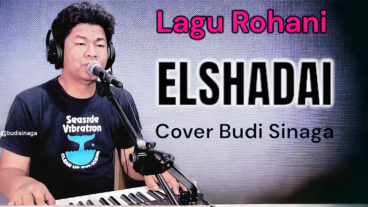 LAGU ROHANI - ELSHADAI (COVER BUDI SINAGA)