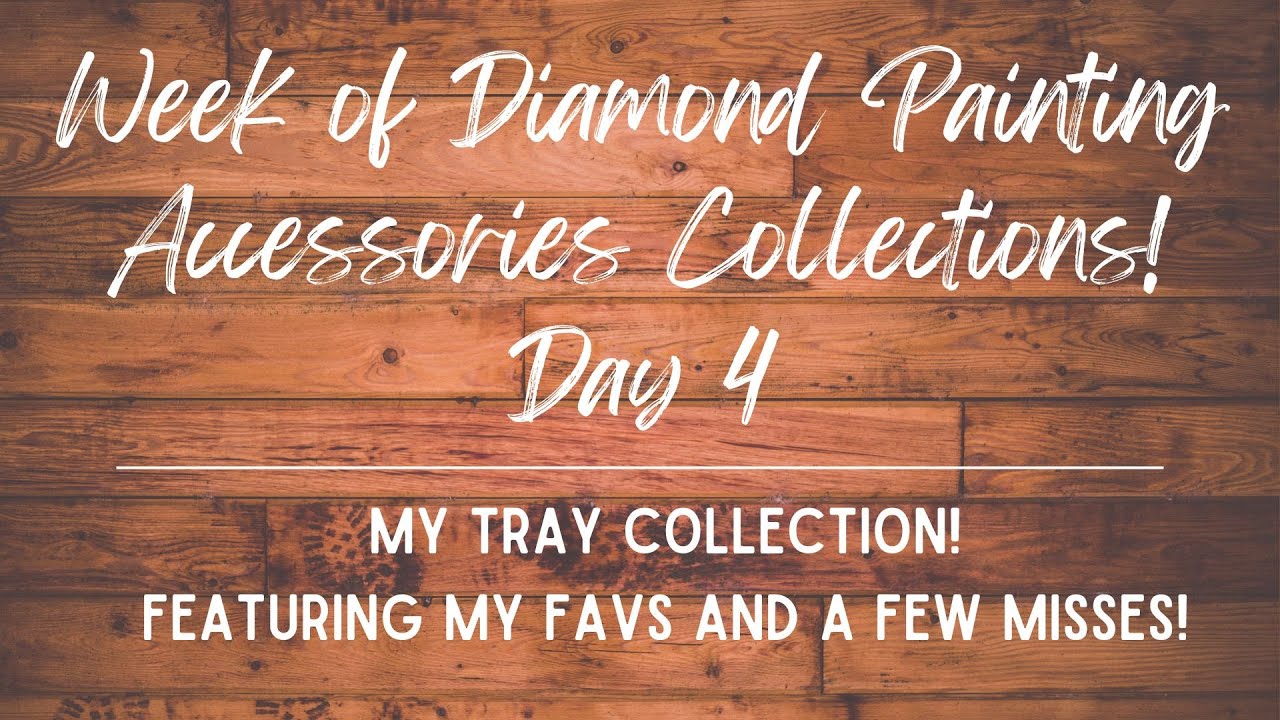 Let's Talk Diamond Painting Trays | Sharing My Favorites and Not So Favorites! | Week of Collections