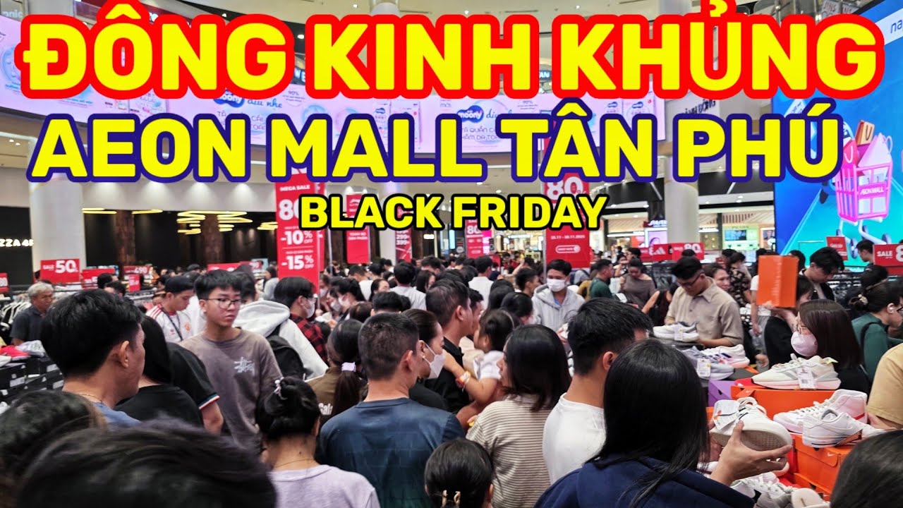S&Agrave;I G&Ograve;N B&Ugrave;NG NỔ SĂN SALE BLACK FRIDAY - AEON MALL T&Acirc;N PH&Uacute; Đ&Ocirc;NG NGHẸT NGƯỜI || Nick Nguyen
