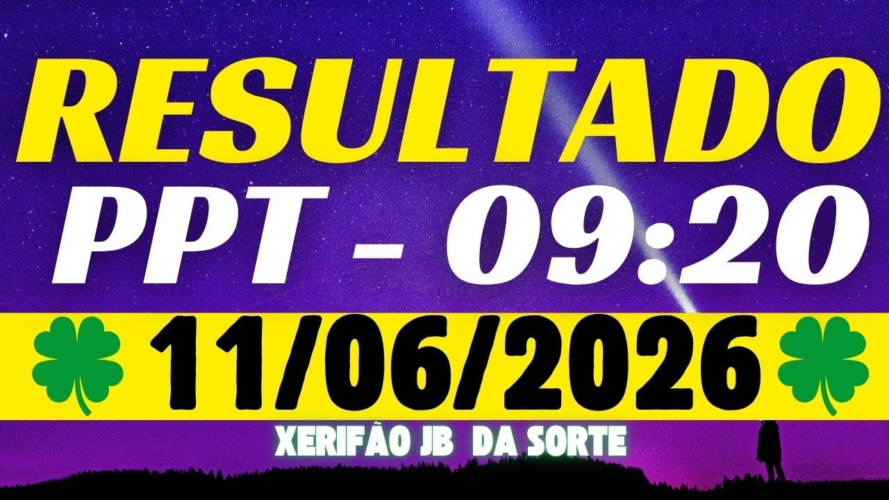 Resultado do jogo do bicho ao vivo PPT 09:20  11-06-2026