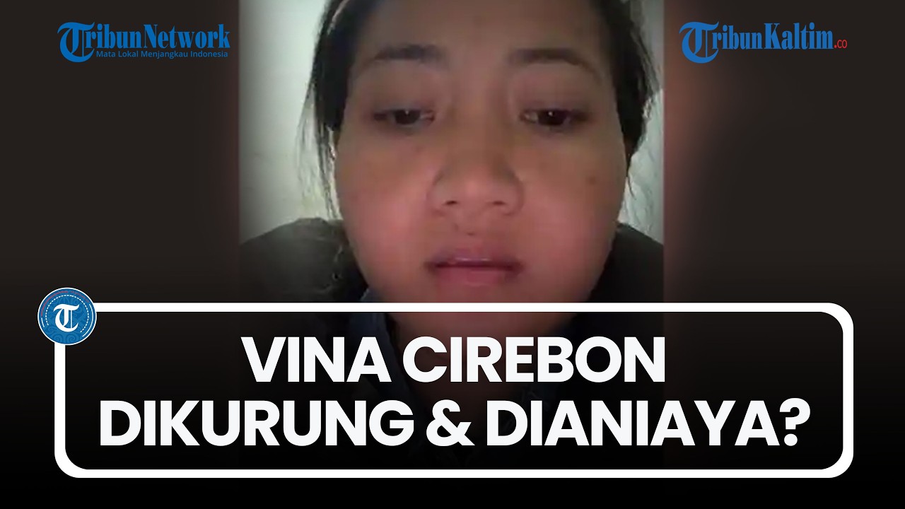 Diduga Korban Perdagangan Orang di Tiongkok: Vina Cirebon Ngaku Disekap, Sudah Lapor KBRI