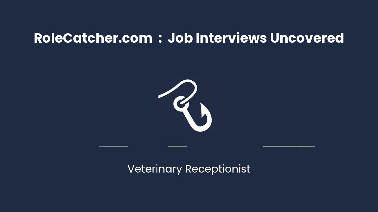 Veterinary Receptionist : Job Interviews Uncovered