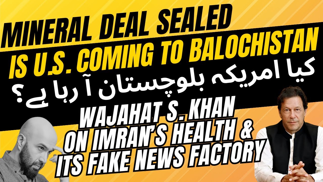 Is America Coming to Balochistan + Imran's Health & Fake News Factory