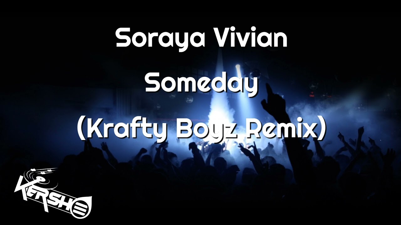 Soraya Vivian - Someday (Krafty Boyz Remix)