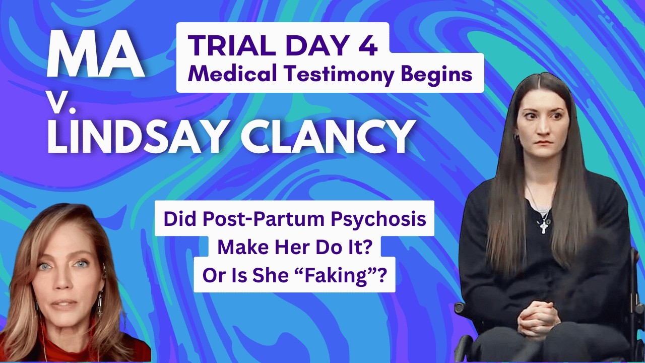 LIVE: Lindsay Clancy Trial Day 4💥 Medical Testimony Begins💥Post Partum Psychosis or Trickery?