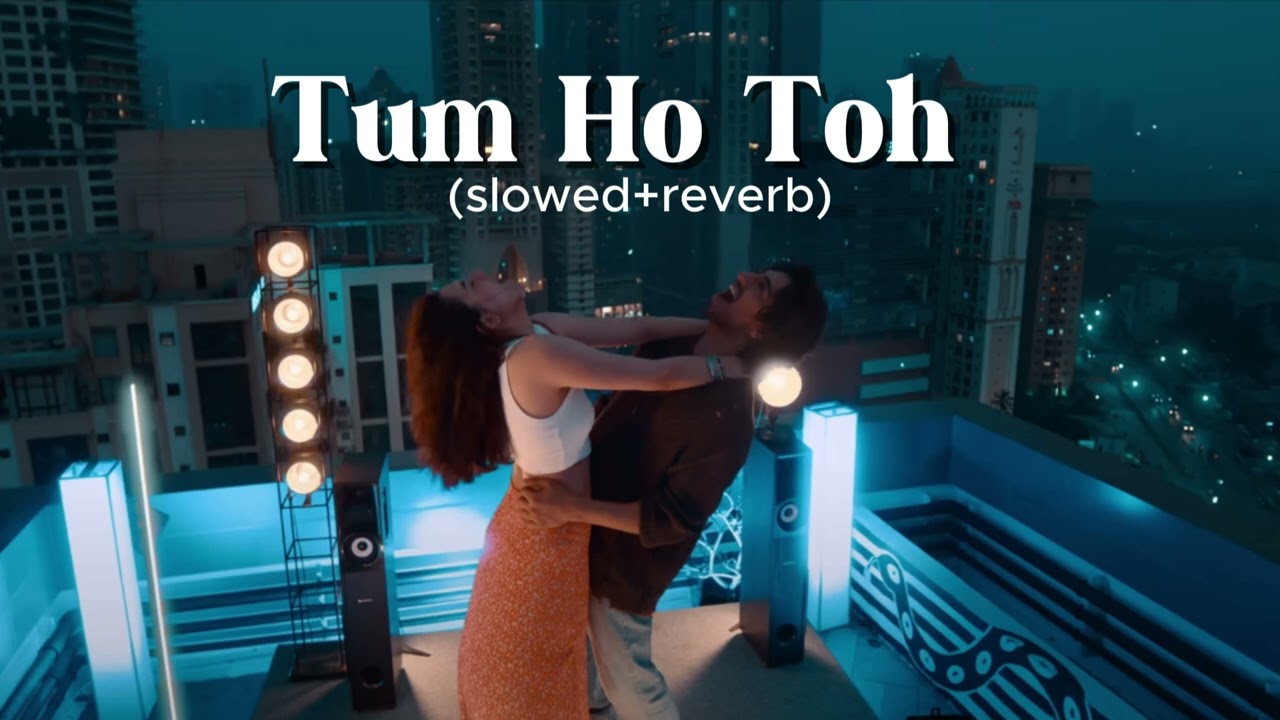 Tum Ho Toh (slowed+reverb) || Vishal Mishra, Hansika Pareek | Raj Shekhar | SAYEED