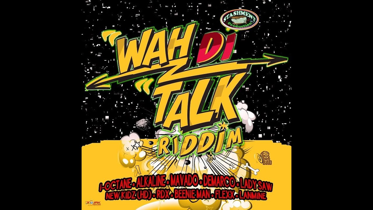 WAH DI TALK RIDDIM MIX FT. ALKALINE, MAVADO, LADY SAW & MORE {DJ SUPARIFIC}