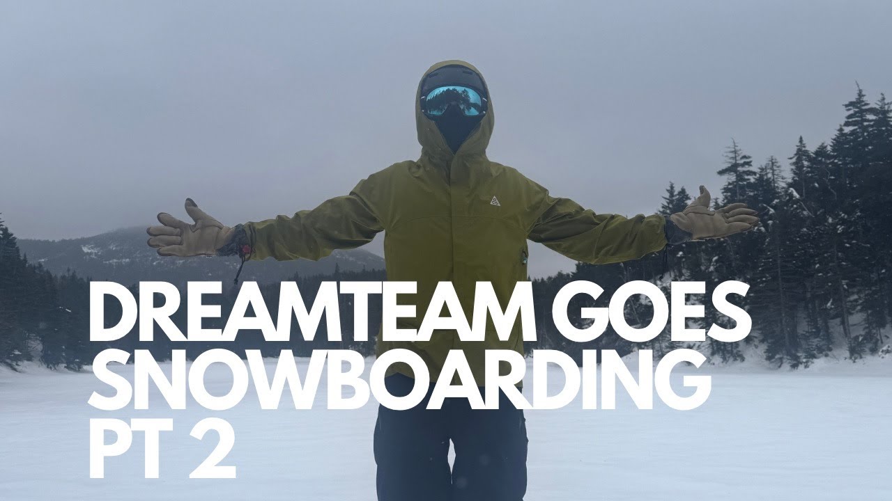 DREAMTEAM GOES SNOWBOARDING PT 2