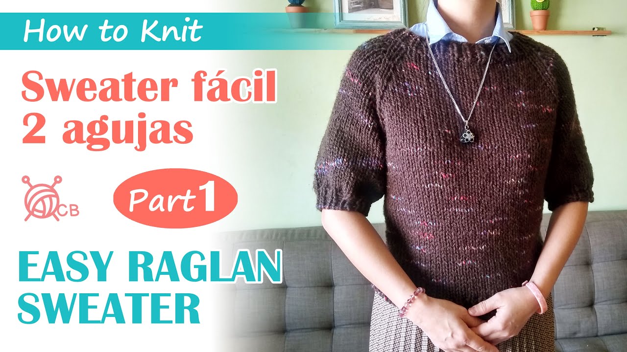 [ENG Sub] Easy Top Down Raglan Knit Sweater Part 1 - Tutorial 2 agujas Raglan Sweater Muy Fácil