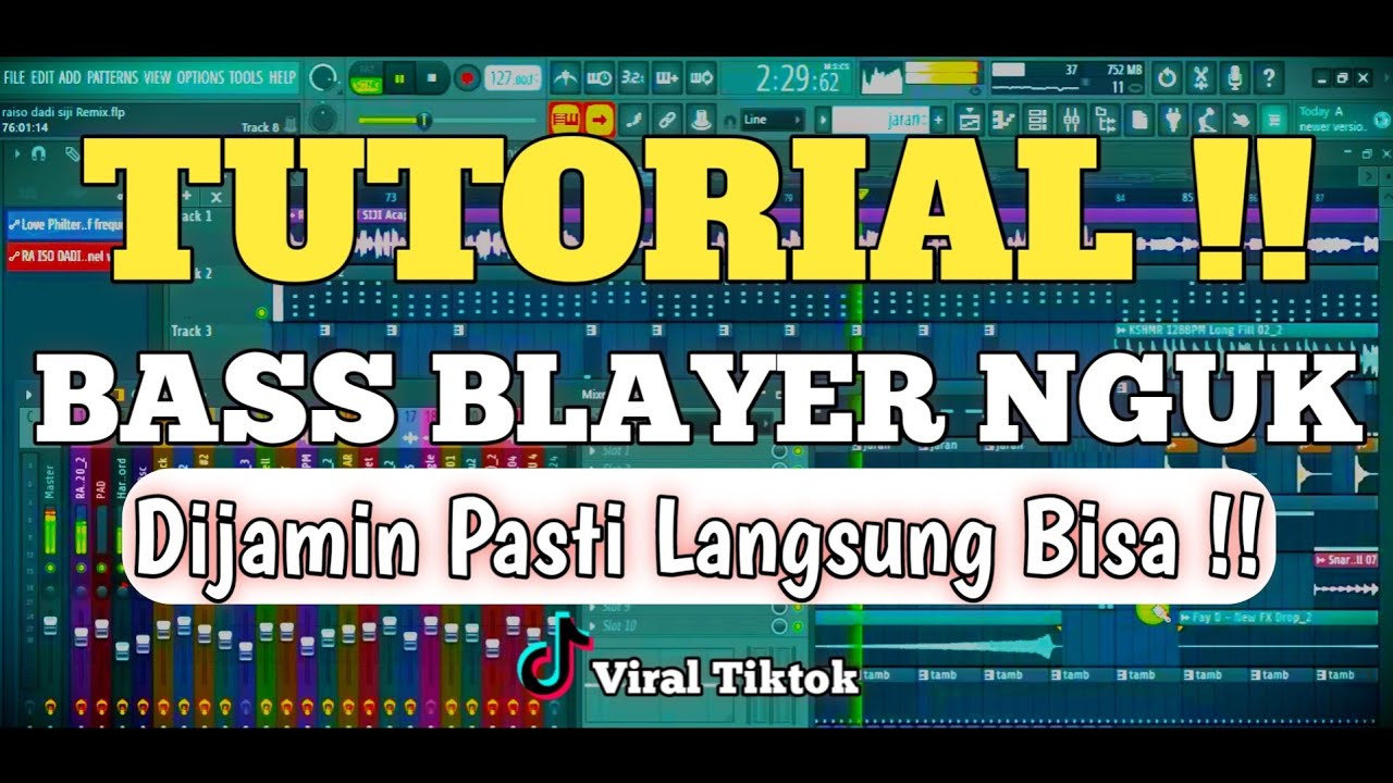 CARA MEMBUAT DJ BASS BLAYER BLAYER NGUK NGUK DENGAN FL STUDIO !!