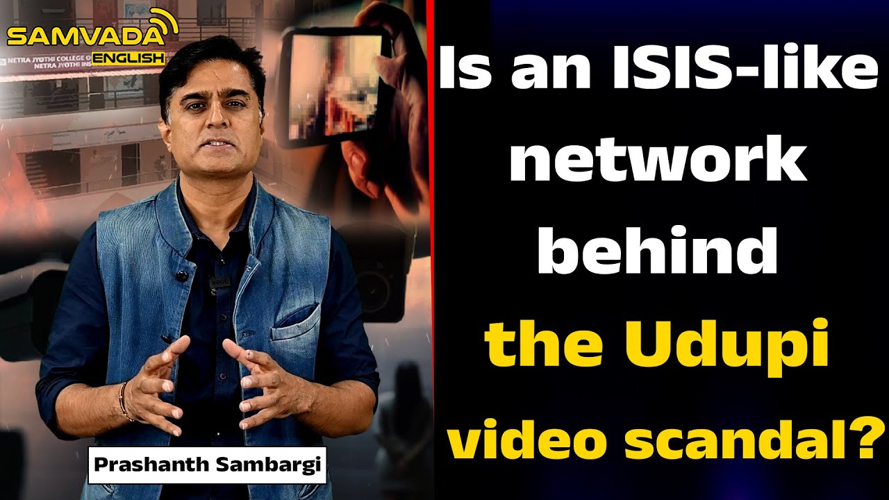 Is an ISIS-like network behind the Udupi video scandal? | Prashanth Sambargi