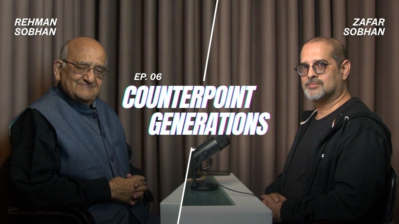 Counterpoint Generations | EP 6 | Professor Rehman Sobhan | Zafar Sobhan