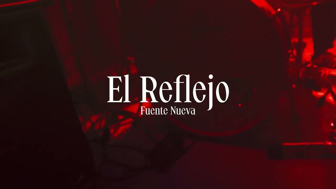 El Reflejo - Fuente Nueva