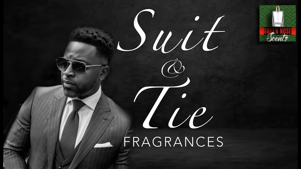 10 SUIT & TIE Fragrances that will get you noticed