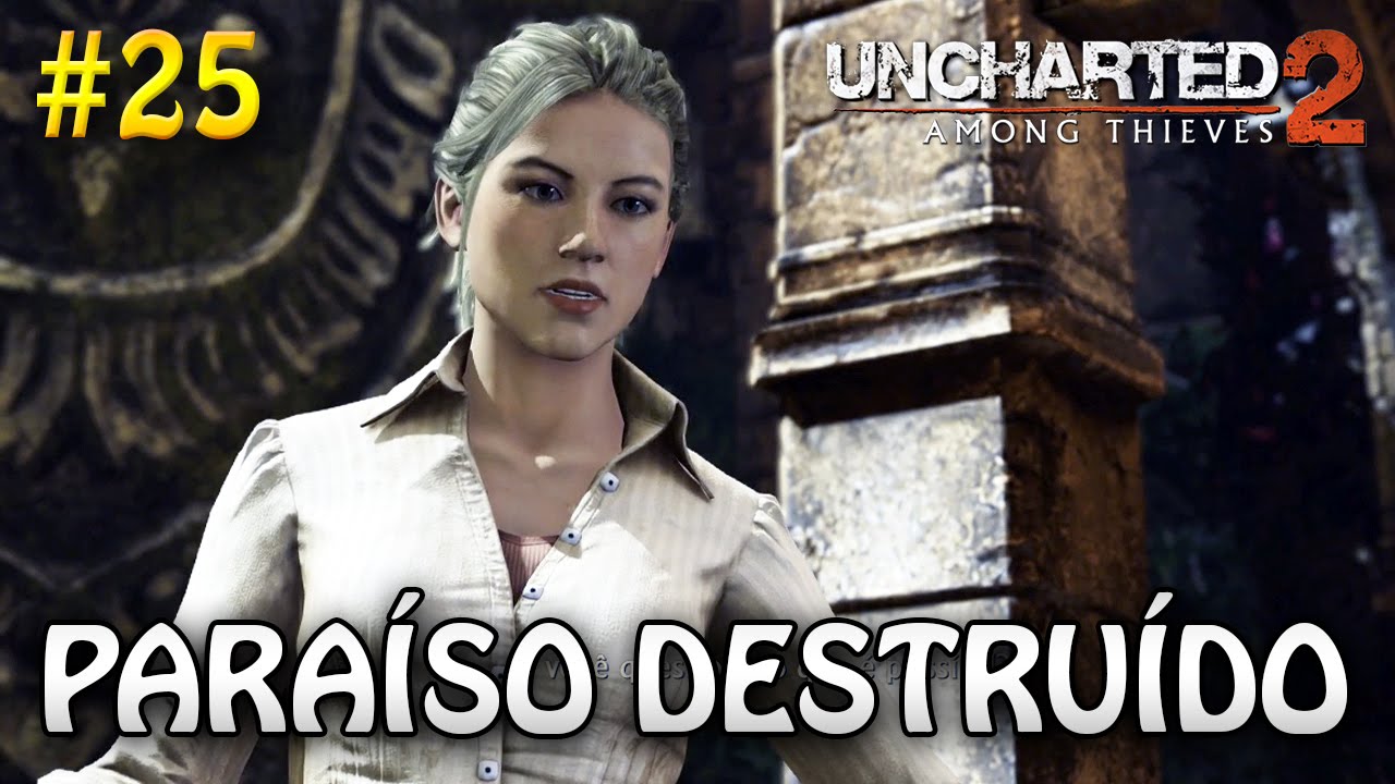 UNCHARTED 2: AMONG THIEVES #25: Paraíso Destruído (Gameplay em português PT-BR | PS4)