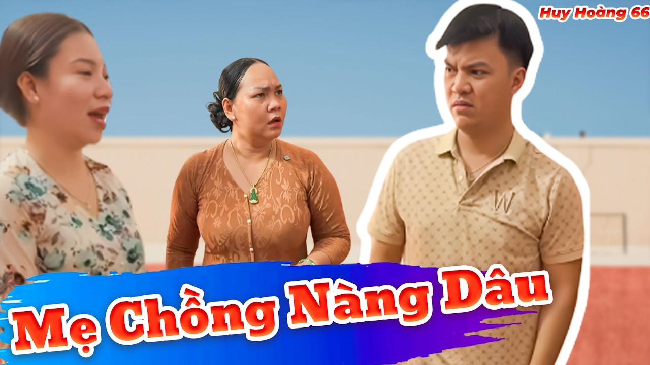 Mẹ Chồng Nàng Dâu Mùa Tết | Huỳnh Huy Hoàng Official