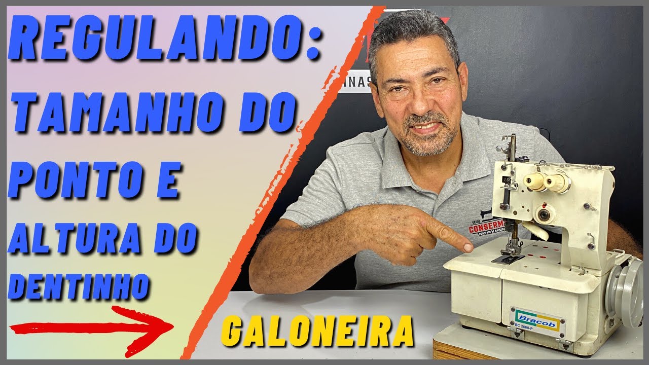 REGULANDO O DENTE PUXADOR E O TAMANHO DO PONTO DA GALONEIRA | Consermak