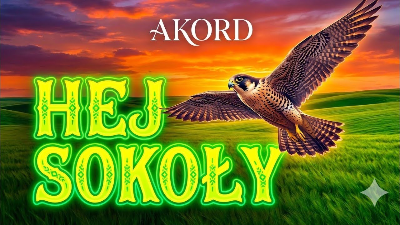 AKORD - HEJ SOKOŁY