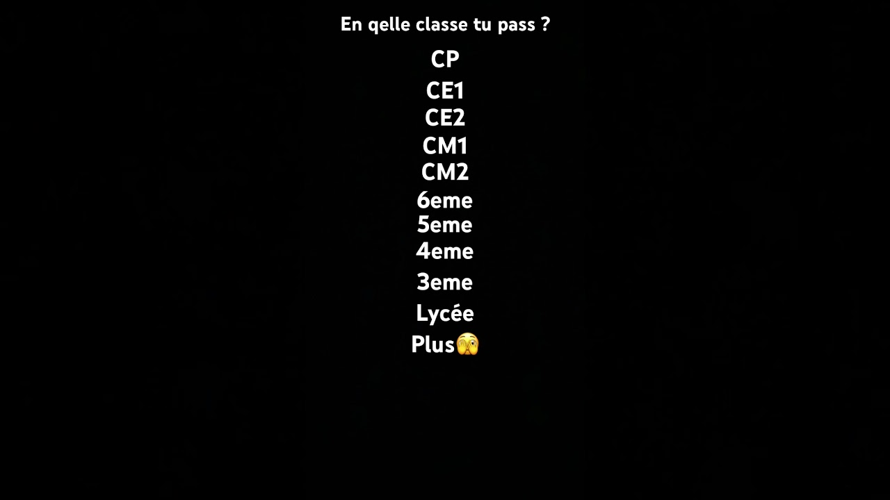 En qelle classe tu pass ? #CP #CE1 #CE2 #CM1 #CM2 #6eme #5eme #4eme #3eme #lyc&eacute;e #plus
