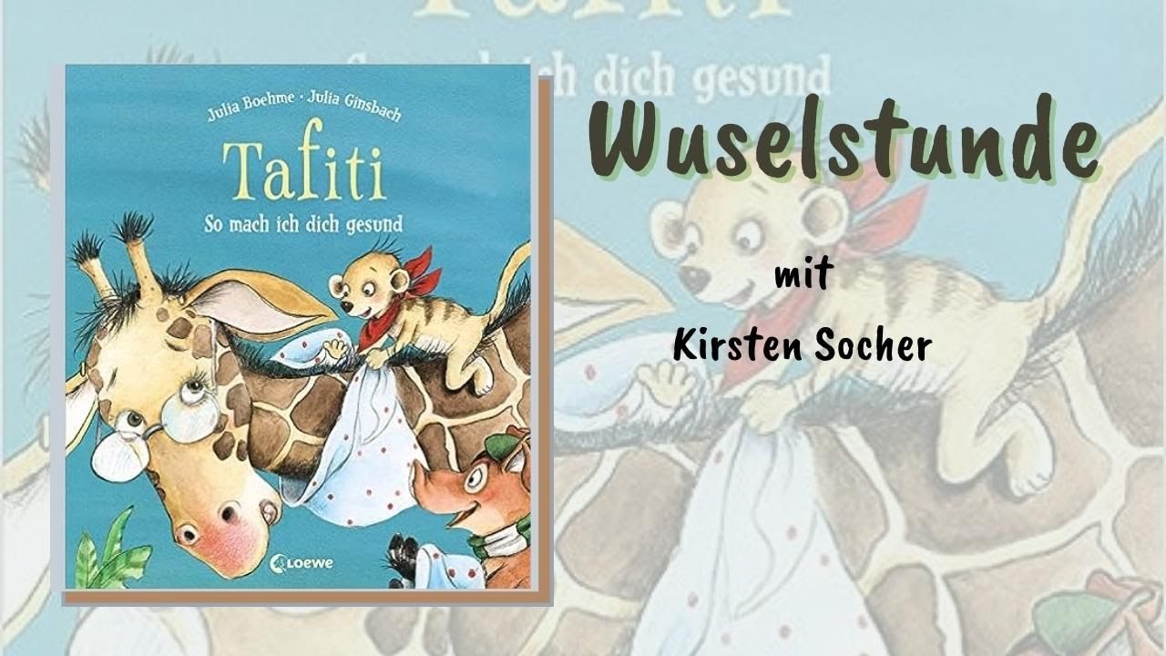Tafiti: So mach ich Dich gesund - Wuselstunde mit Kirsten