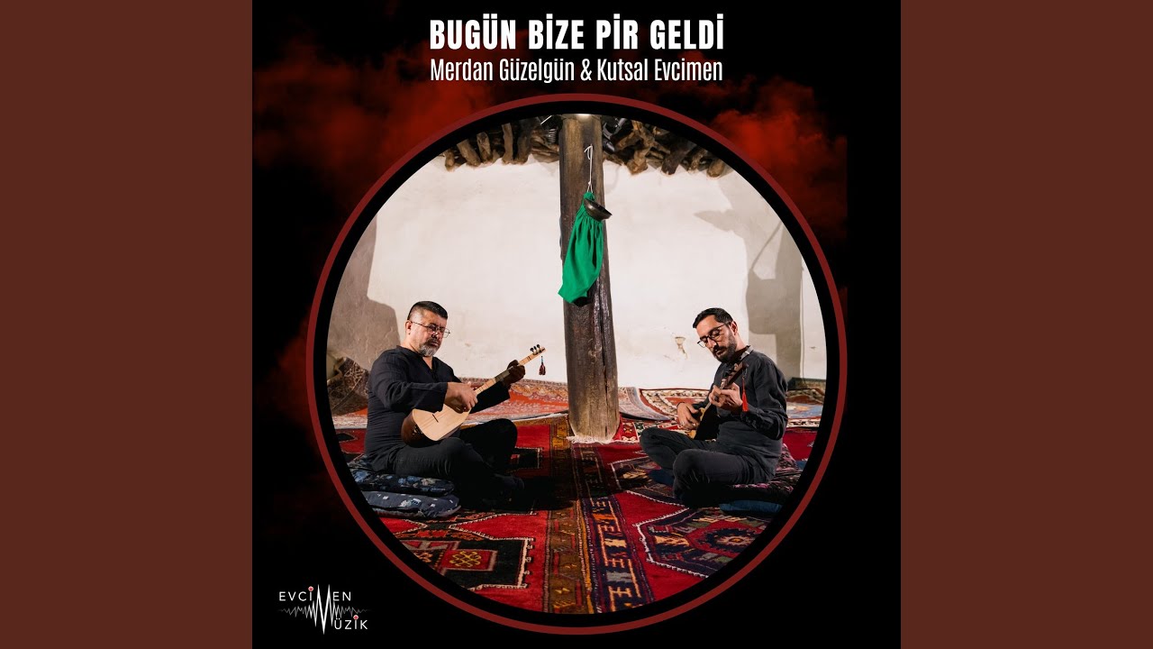 Bugün Bize Pir Geldi