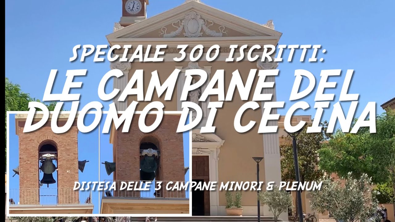 Speciale 300 iscritti: Le campane del Duomo di Cecina (Li) V.103